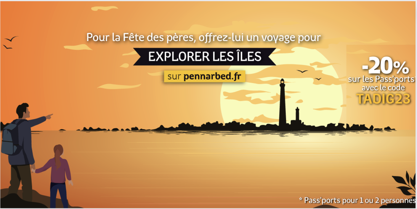 Fête des Pères : Offrez-lui un voyage pour explorer les Îles avec la Penn ar Bed !