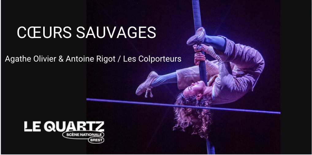 Offre dernière minute - Coeurs sauvages - Spectacle de cirque en famille - Quartier de l'Europe à Brest