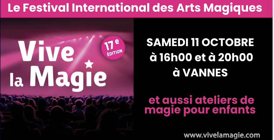 Festival Vive La Magie Vannes 2025 : émerveillement garanti en famille au Palais des Arts Morbihan