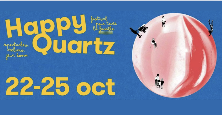 HAPPY QUARTZ : le festival pour toute la famille - Le Quartz à Brest