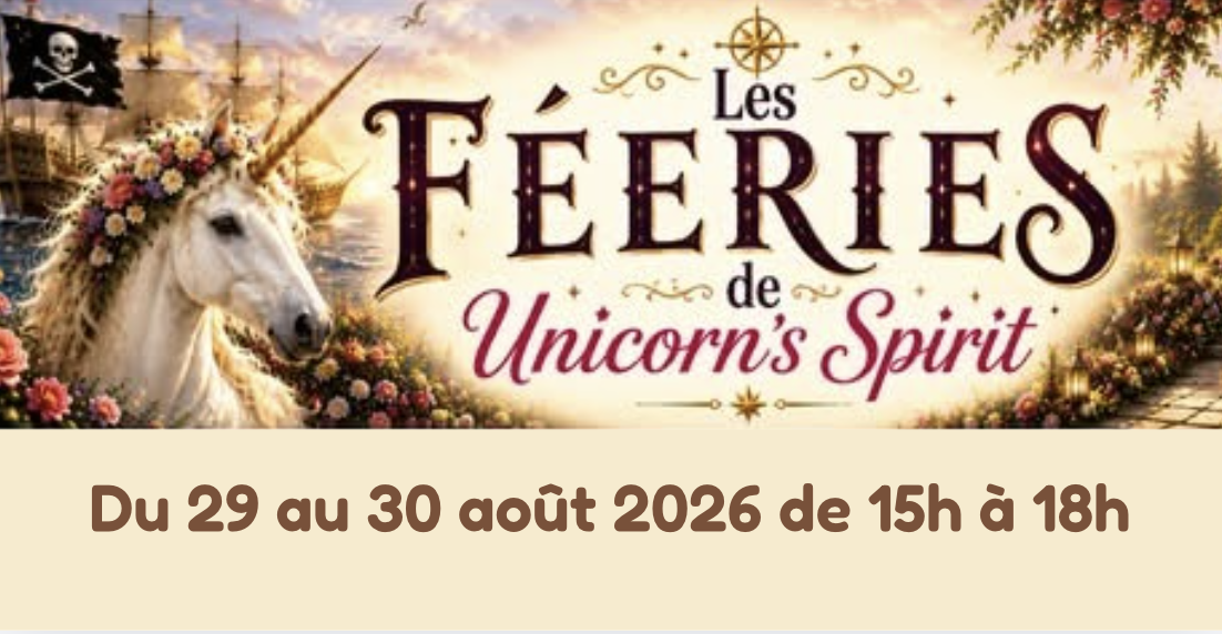 Les Fééries de Unicorn's Spirit 2026 : Événement féérique et pirates pour toute la famille