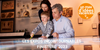 Le top des expositions à voir cet été en famille en Finistère en 2023
